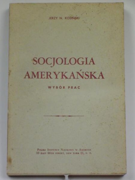 Kosiński Jerzy N. - Socjologia Amerykańska