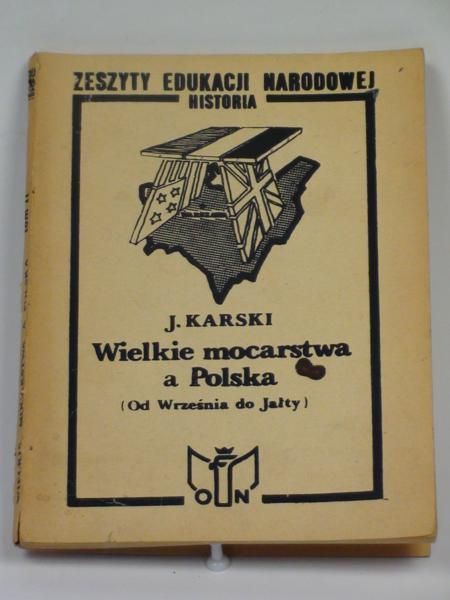 Karski Jan - Wielkie mocarstwa a Polska