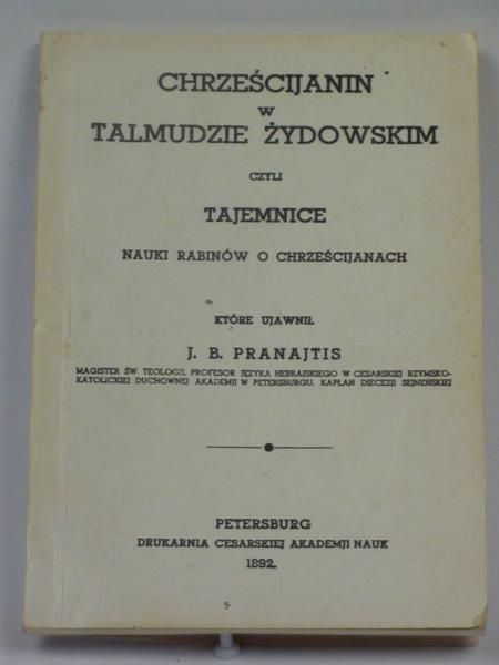 . - Chrześcijanin w Talmudzie Żydowskim czyli tajemnice, REPRINT z 1892