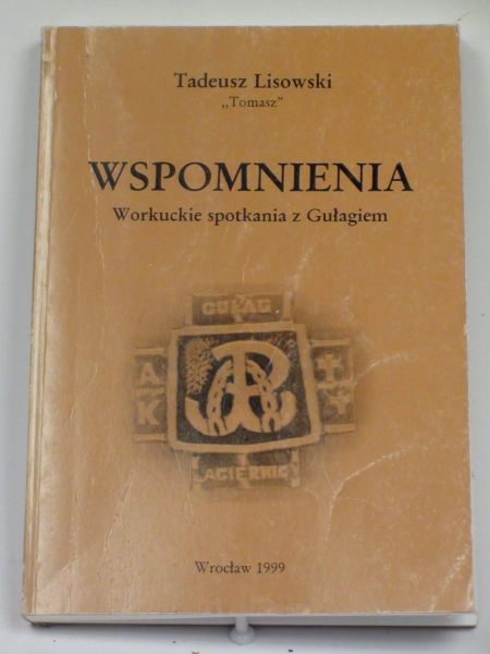 Wspomnienia Workuckie spotkania z Gułagiem