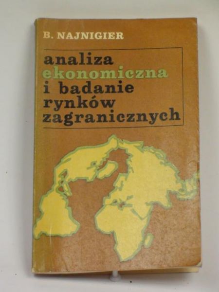 Najnigier B. - Analiza ekonomiczna i badanie rynków zagranicznych