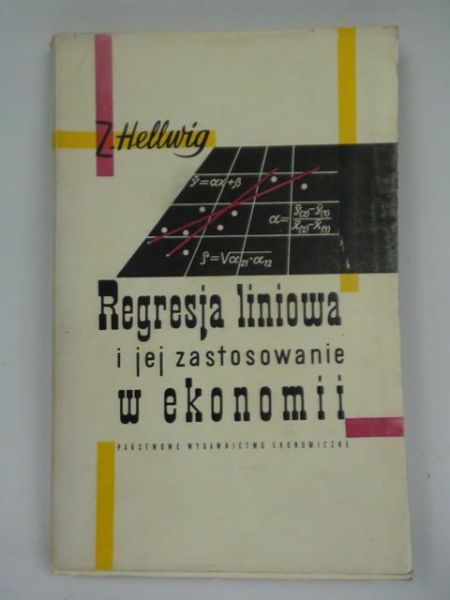 Hellwig  Zdzisław  - Regresja liniowa i jej zastosowanie w ekonomii