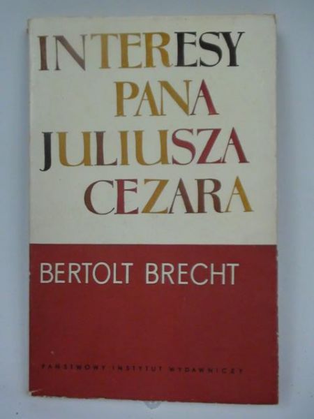 Brecht Bertolt - Interesy Pana Juliusza Cezara