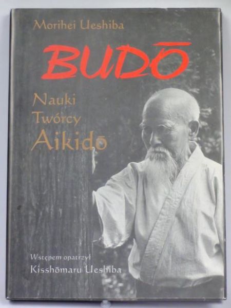 Budo - Nauki twórcy Aikido