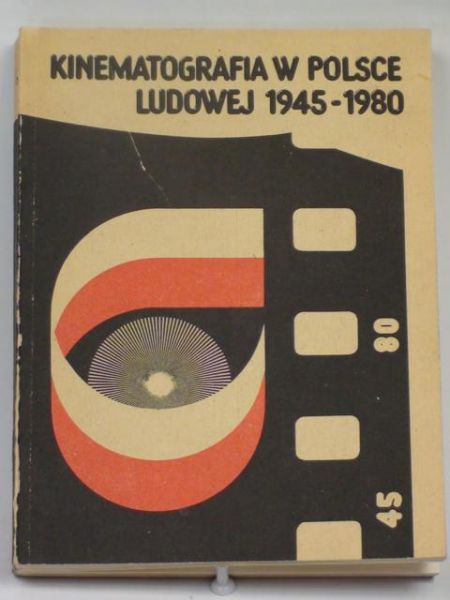 Kinematografia w Polsce Ludowej 1945 -1980