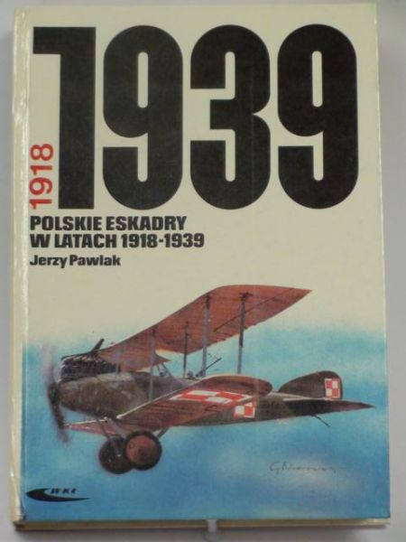 Pawlak Jerzy - Polskie eskadry w latach 1918-1939
