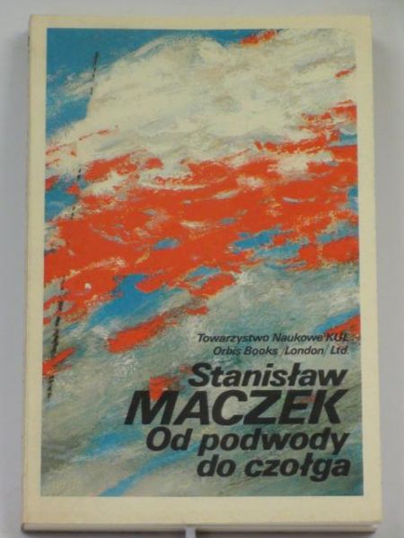 Maczek Stanisław - Od podwody do czołga
