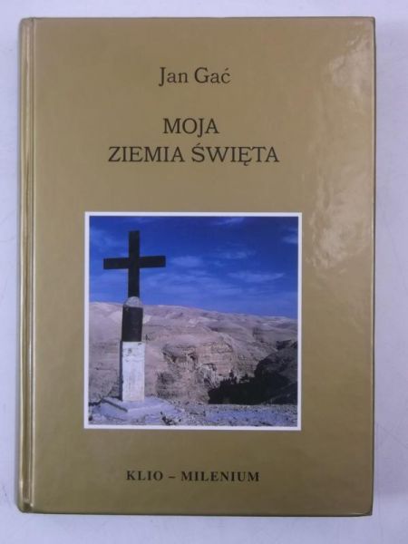 Gać Jan - Moja Ziemia Święta