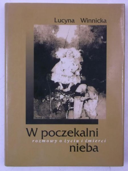 W poczekalni nieba. Rozmowy o życiu i śmierci
