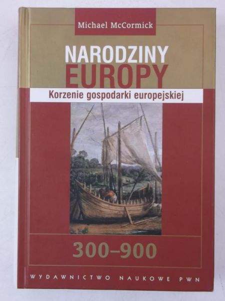 Narodziny Europy. Korzenie gospodarki europejskiej