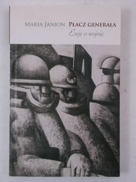 Janion Maria - Płacz Generała. Eseje o wojnie