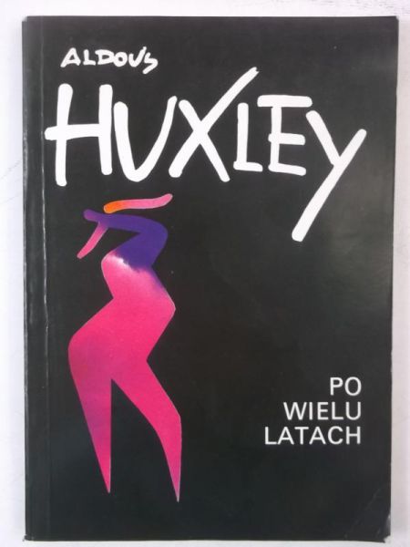 Aldous Huxley - Po wielu latach