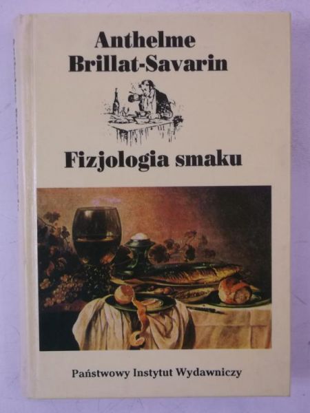 Brillat-Savarin Anthelme - Fizjologia smaku