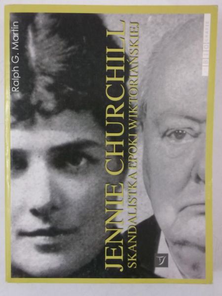 Jennie Churchill: skandalistka epoki wiktoriańskiej