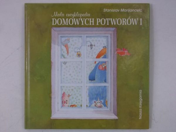 Marijanovic Stanisław - Mała encyklopedia domowych potworów I
