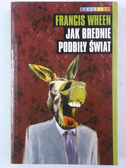 Jak brednie podbiły świat