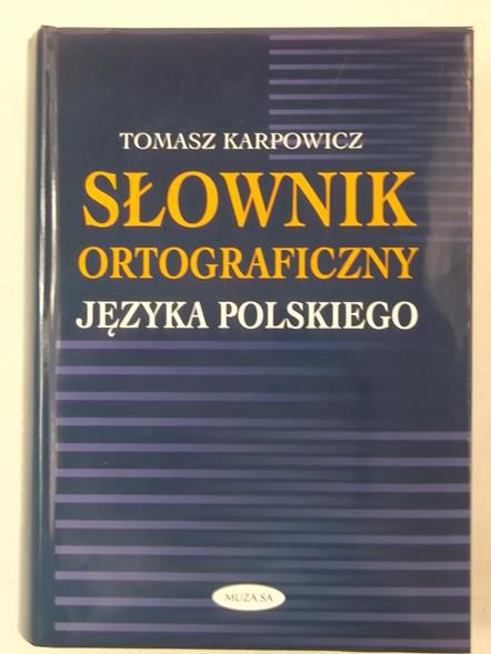 Karpowicz Tomasz - Słownik ortograficzny języka polskiego