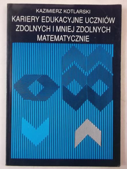 Kariery edukacyjne uczniów zdolnych i mniej zdolnych matematycznie