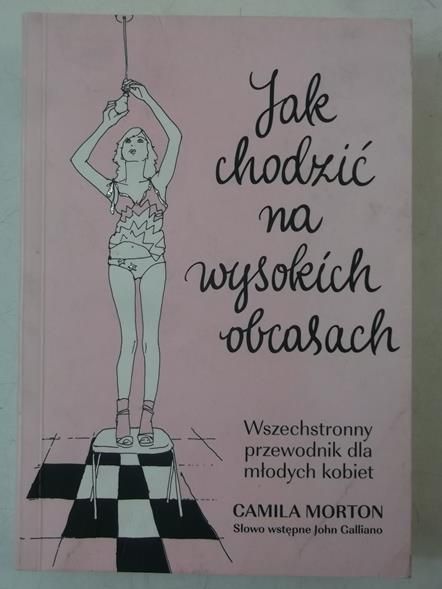 Morton Camilla - Jak chodzić na wysokich obcasach