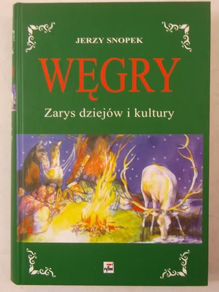 Węgry. Zarys dziejów i kultury