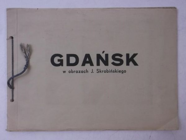 Gdańsk w obrazach J. Skrobińskiego