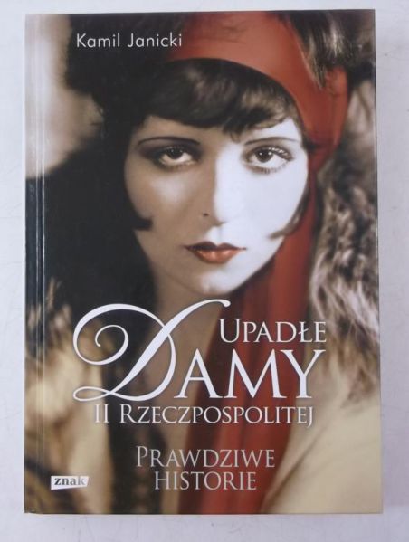 Janicki Kamil - Upadłe damy II Rzeczypospolitej