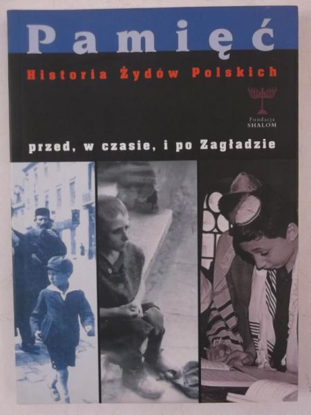 Engelking Barbara - Pamięć. Historia Żydów Polskich przed, w czasie i po zagadzie