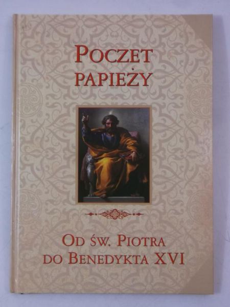 Poczet papieży. Od św. Piotra do Benedykta XVII