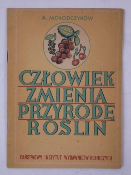 Człowiek zmienia przyrodę roślin, 1950 r.
