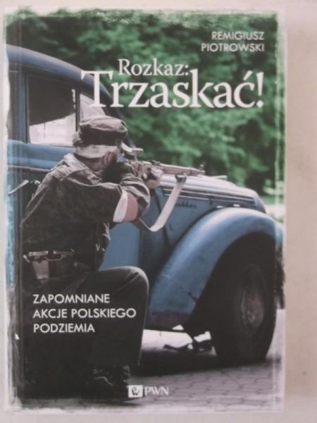 Rozkaz: Trzaskać!
