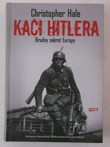 Hale Christopher - Kaci Hitlera. Brudny sekret Europy