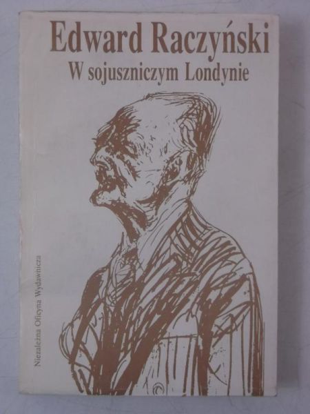 Raczyński Edward - W sojuszniczym Londynie