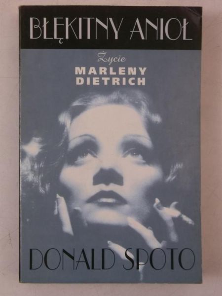 Spoto Donald - Błękitny anioł. Życie Marleny Dietrich