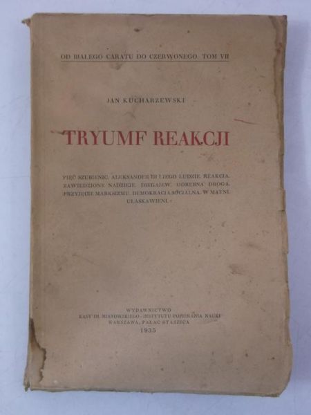 Kucharzewski Jan - Tryumf reakcji. Od białego caratu do czerwonego. Tom VII., 1935 r.