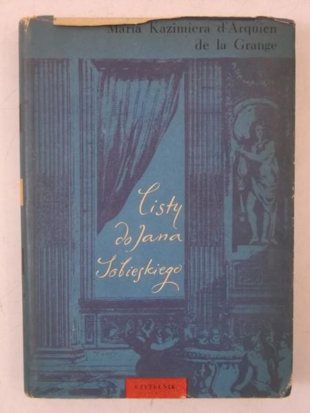 Maria Kazimiera - Listy do Jana Sobieskiego