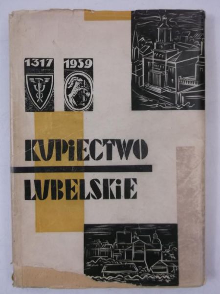 Bownik Zygmunt - Kupiectwo Lubelskie 1317-1959