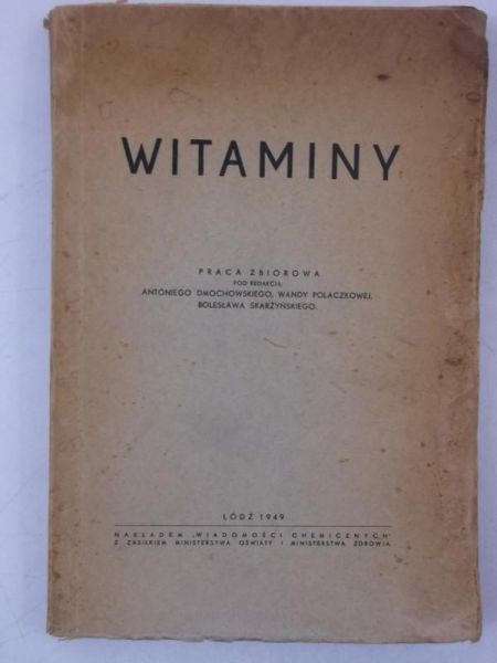 Dmochowski Antoni (red.) - Witaminy., 1949 r.