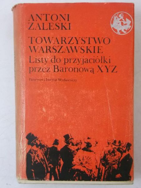 Towarzystwo Warszawskie: Listy do przyjaciółki przez baronową XYZ