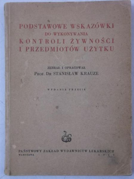 Krauze Stanisław  - Podstawowe wskazówki do wykonywania kontroli żywności i przedmiotów użytku