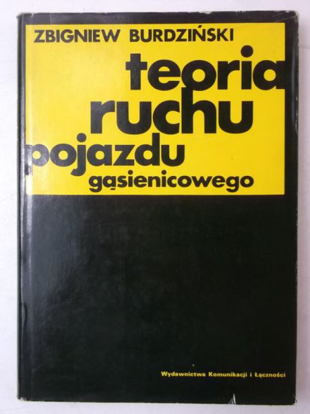 Burdziński Zbigniew - Teoria ruchu pojazdu gąsienicowego