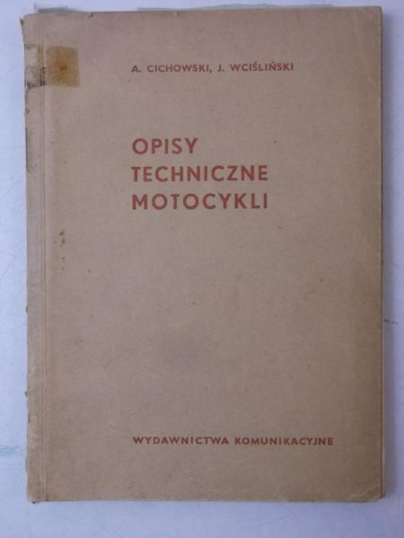 Cichowski Andrzej - Opisy techniczne motocykli
