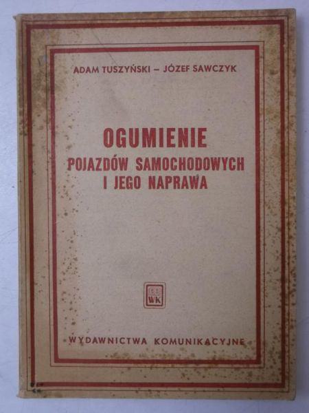 Tuszyński Adam - Ogumienie pojazdów samochodowych i jego naprawa
