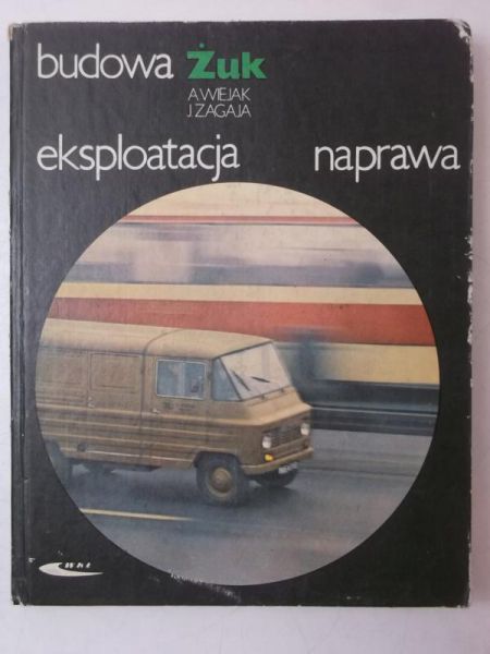 Żuk. Budowa, ekspluatacja, naprawa