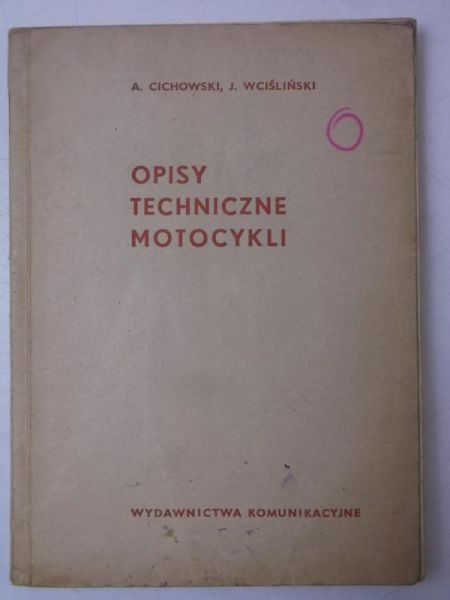 Cichowski Andrzej - Opisy techniczne motocykli