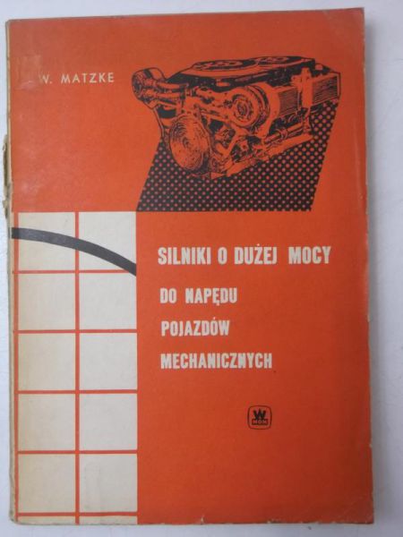 Matzke W. - Silniki o dużej mocy do napędu pojazdów mechanicznych