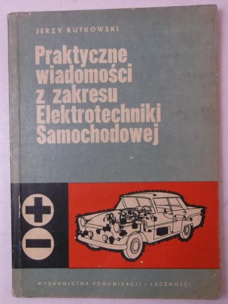Rutkowski Jerzy - Praktyczne wiadomości z zakresu elektroniki samochodowej