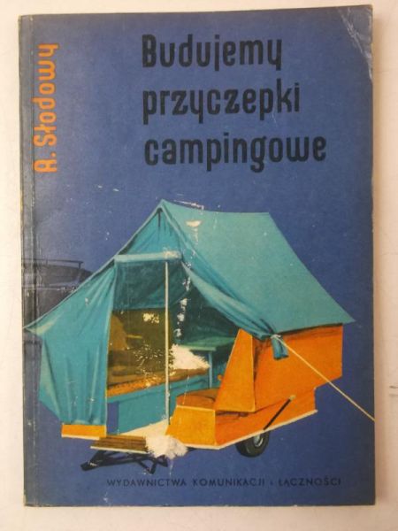 Słodowy A. - Budujemy przyczepki campingowe