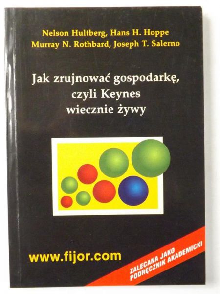 Hultberg Nelson,    - Jak zrujnować gospodarkę, czyli Keynes wiecznie żywy