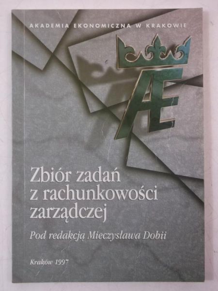 Dobija Mieczysław - Zbiór zadań z rachunkowości zarządczej
