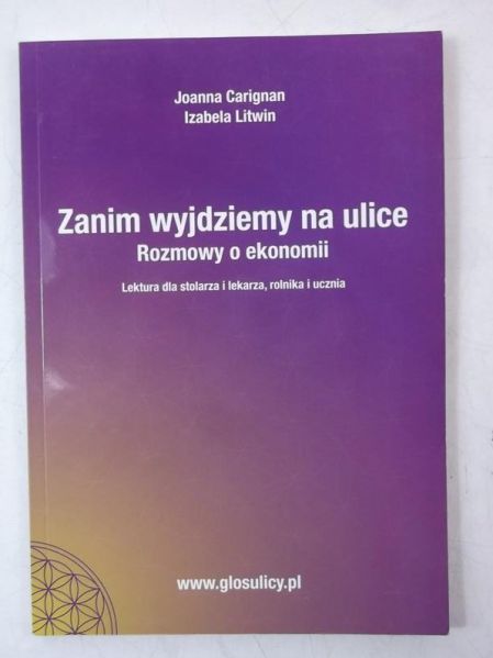 Carignan Joanna - Zanim wyjdziemy na ulice. Rozmowy o ekonomii